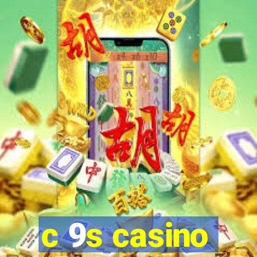 c 9s casino